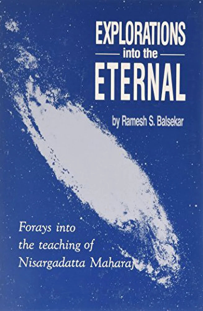 Pre-Owned into the from Forays Eternal: Paperback of Nisargadatta the Explorations Teaching