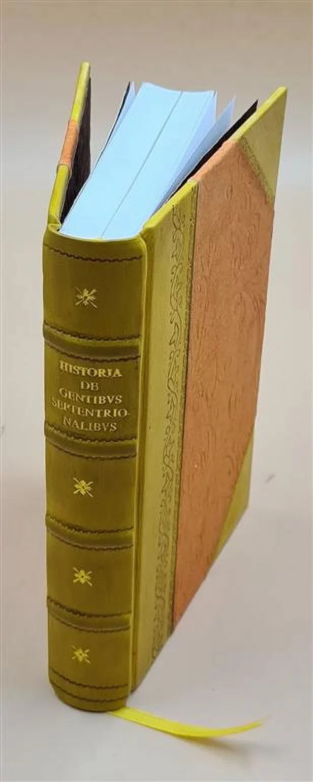 Gothiae Bound] gentibus Vpsalensi, Gotho, septentrionalibus 1562 & Olao archiepiscopo [Leather primate de authore Historia Magno, Suetiae