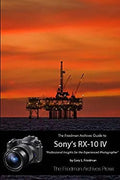Pre-Owned Guide Sony to (B&W The the Edition) Used RX-10 9781387384174 IV Friedman Archives